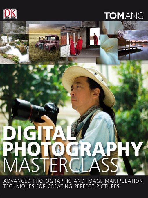 Title details for Digital Photography Masterclass by Tom Ang - Available